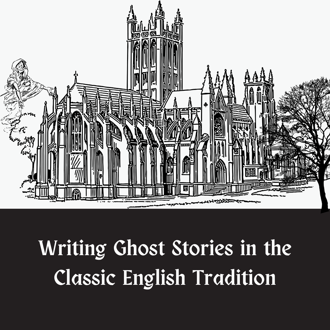 Writing Ghost Stories in the English Tradition
